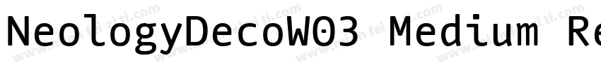 NeologyDecoW03 Medium Regular字体转换